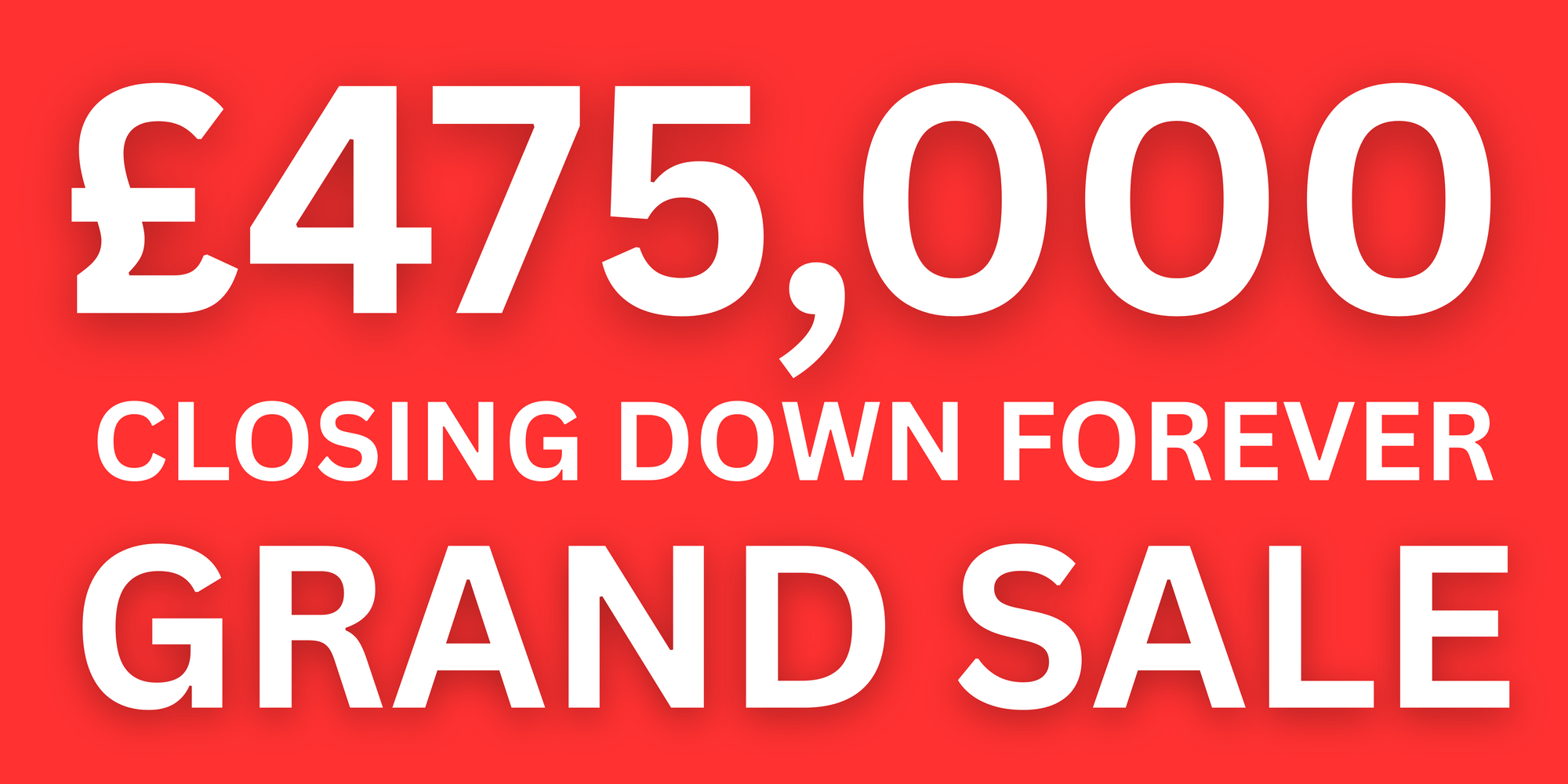 Red sale banner with white text indicating a closing down sale for £475,000.